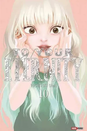 Última Oportunidad TO YOUR ETERNITY N.10
