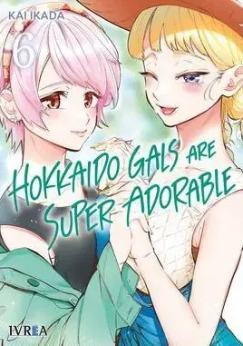 HOKKAIDO GALS ARE SUPER ADORABLE 06 Últimas Unidades