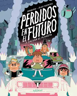 PERDIDOS EN EL FUTURO N 03 SALVAR EL PLANETA Imprescindible (Must-Have)