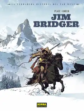VERDADERA HISTORIA DEL FAR WEST JIM BRIDGER LA Novedad