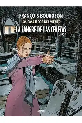 SANGRE DE LAS CEREZAS LA TOMO 1 CALLE DE LABREUVOIR Ordena Ya