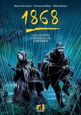1868 LOS GRITOS CONTRA LOS DISPAROS Últimas Unidades