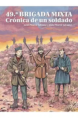 Promoción Exclusiva 49 BRIGADA MIXTA CRONICA DE UN SOLDADO