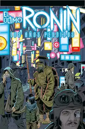 TORTUGAS NINJA LAS EL ULTIMO RONIN LOS AÑOS PERDIDOS N 02 DE 5 Directo De Fábrica