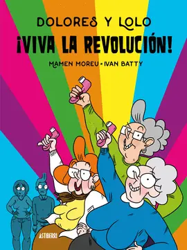 DOLORES Y LOLO 2 VIVA LA REVOLUCION Última Oportunidad