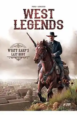 WEST LEGENDS N 01 WYATT EARPS LAST HUNT Súper Precio