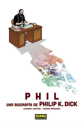 PHIL UNA BIOGRAFIA DE PHILIP K DICK Oferta