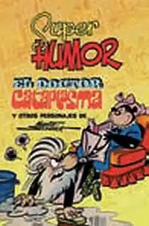 SUPER HUMOR EL DOCTOR CATAPLASMA Y OTROS PERSONAJES DE MARTZ SCHI Precio De Oferta