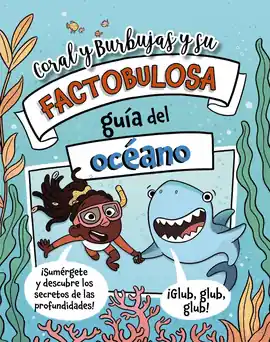 CORAL Y BURBUJAS Y SU FACTOBULOSA GUIA DEL OCEANO Ocasión Especial