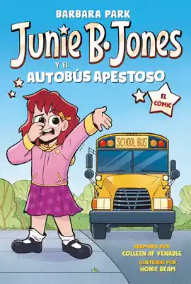 JUNIE B JONES N 01 Y EL AUTOBUS APESTOSO EL COMIC Gran Oferta
