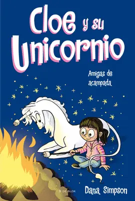 CLOE Y SU UNICORNIO N 08 AMIGAS DE ACAMPADA Disponible Ahora