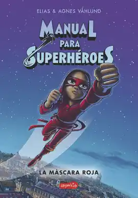 MANUAL PARA SUPERHÉROES 2 LA MÁSCARA ROJA Últimas Unidades