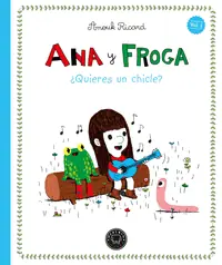 ANA Y FROGA QUIERES UN CHICLE Última Versión