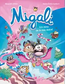 Envío Inmediato MIGALI 04 UN REINO DE LO MAS DULCE