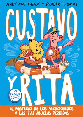 Novedad GUSTAVO Y RITA EL MISTERIO DE LOS MICROCERDOS Y LAS TIAS ABUELAS PERDIDA
