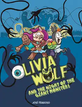 Novedad OLIVIA WOLF AND THE NIGHT OF THE GIANT MONSTERS