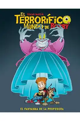 TERRORIFICO MUNDO DE BOBBY EL N 03 EL FANTASMA DE LA PROFESORA Última Oportunidad