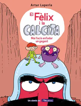 EL FELIX I LA CALCITA MAI FASCIS ENFADAR UN GEGANT Novedad