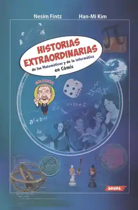 HISTORIAS EXTRAORDINARIAS DE LAS MATEMATICAS Y DE LA INFORMATICA Novedad