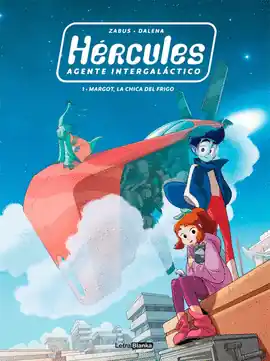 HERCULES AGENTE INTERGALACTICO N 01 MARGOT LA CHICA DEL FRIGO Oferta Especial