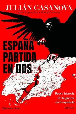 ESPAÑA PARTIDA EN DOS (CÓMIC) "BREVE HISTORIA DE LA GUERRA CIVIL ESPAÑOLA" Directo De Fábrica