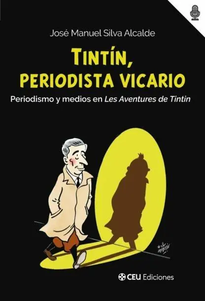 TINTÍN ,PERIODISTA VICARIO. PERIODISMO Y MEDIOS EN LES AVENTURES DE TINTÍN Directo De Fábrica