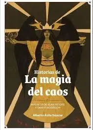 HISTORIAS DE LA MAGIA DEL CAOS "MAS ALLA DE ALAN MOORE Y GRANT MORRISON" Imprescindible (Must-Have)