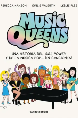 MUSIC QUEENS "UNA HISTORIA DEL GIRL POWER Y DE LA MÚSICA POP& X02026; ¡EN CANCIONES!" Marca Reconocida
