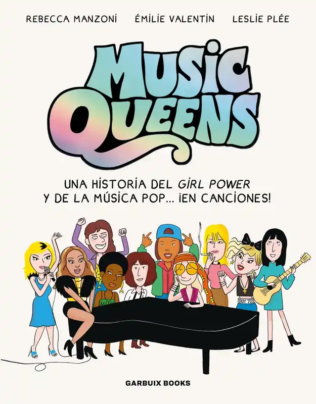 MUSIC QUEENS "UNA HISTORIA DEL GIRL POWER Y DE LA MÚSICA POP& X02026; ¡EN CANCIONES!" Marca Reconocida