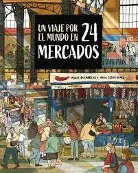 Última Versión VIAJE POR EL MUNDO EN 24 MERCADOS, UN