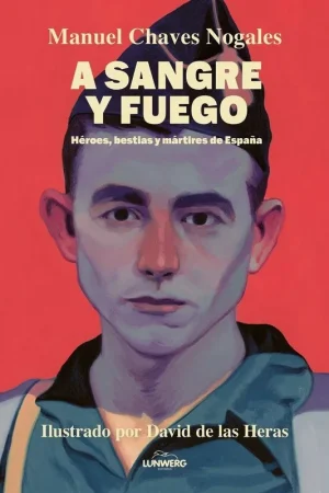 A SANGRE Y FUEGO "HEROES, BESTIAS Y MARTIRES DE ESPAÑA" Oferta Flash