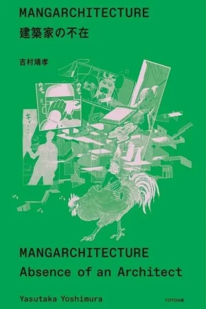 Stock Limitado YASUTAKA YOSHIMURA MANGARCHITECTURE "ABSENCE OF AN ARCHITECT"