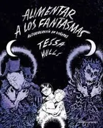 ALIMENTAR A LOS FANTASMAS "AUTOBIOGRAFÍA EN VIÑETAS" Mejor Precio