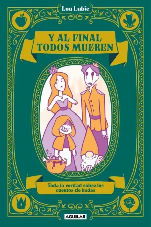 Y AL FINAL TODOS MUEREN "TODA LA VERDAD SOBRE LOS CUENTOS DE HADAS" Oferta Limitada