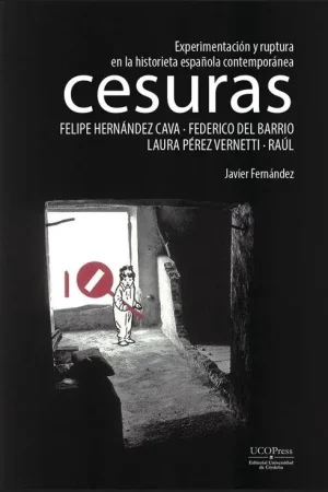 CESURAS "EXPERIMENTACION Y RUPTURAS EN LA HISTORIETA ESPAÑOLA CONTEMPORANEA" Oferta