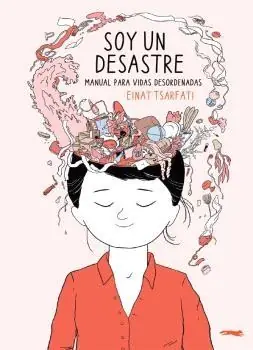SOY UN DESASTRE "EL MANUAL PARA VIDAS DESORDENADAS" Compra Hoy