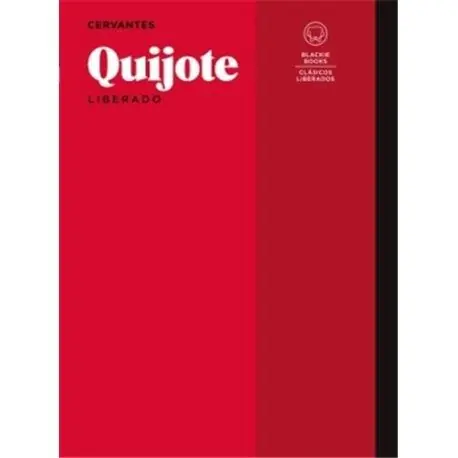 QUIJOTE LIBERADO "MIL MANERAS DE ABRAZAR EL QUIJOTE" Bestseller