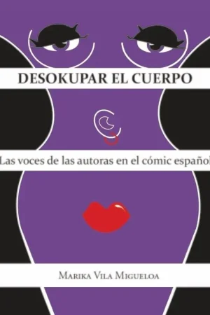 Última Versión DESOKUPAR EL CUERPO. LAS VOCES DE LAS AUTORAS EN EL COMIC ESPAÑOL
