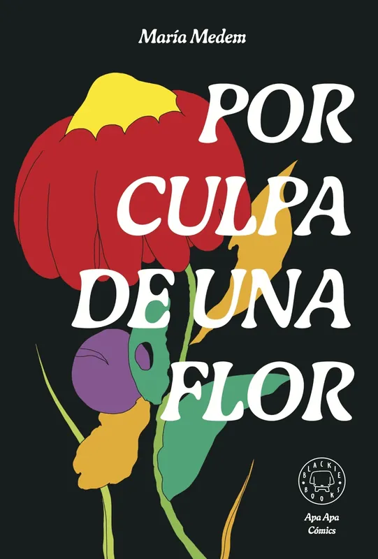 Novedad POR CULPA DE UNA FLOR. "NUEVA EDICIÓN"