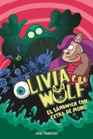 Disponible Ahora OLIVIA WOLF. EL SÁNDWICH CON EXTRA DE MOHO