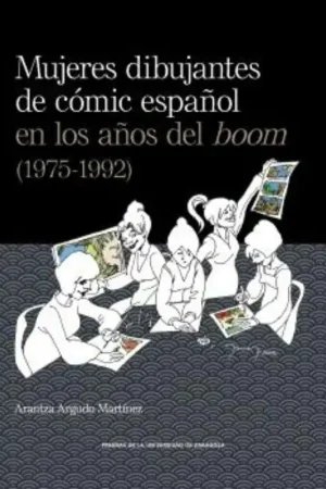 MUJERES DIBUJANTES DEL COMIC ESPAÑOL EN LOS AÑOS DEL BOOM (1975-1992) "LA ENTRADA DE LA MUJER EN LA INDUSTRIA DE LA NARRACIÓN GRAFICA ESPAÑOLA" Última Versión