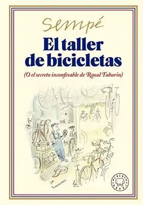 TALLER DE BICICLETAS, EL (NUEVA EDICION) "(O EL SECRETO INCONFESABLE DE RAOUL TABURIN)" Precio Rebajado