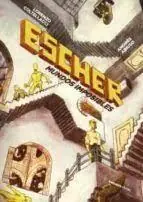 Ordena Ya ESCHER. MUNDOS IMPOSIBLES