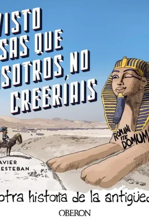 HE VISTO COSAS QUE VOSOTROS NO CREERÍAIS "LA OTRA HISTORIA DE LA ANTIGUEDAD." Oferta Especial