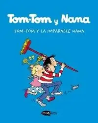 TOM-TOM Y NANA 1 TOM-TOM Y LA IMPARABLE NANA Stock Limitado