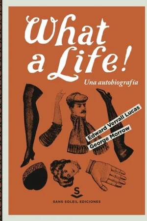 WHAT A LIFE! "UNA AUTOBIOGRAFIA" Solo Hoy