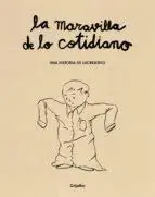 MARAVILLA DE LO COTIDIANO, LA. UNA HISTORIA DE LUCREATIVO Garantía De Devolución De Dinero