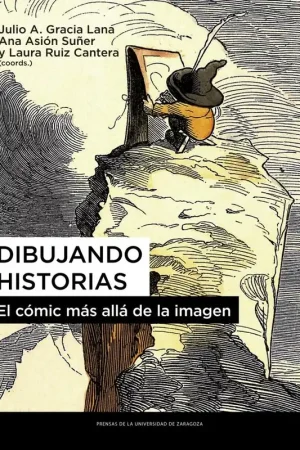 DIBUJANDO HISTORIAS. EL COMIC MAS ALLA DE LA IMAGEN No Te Lo Pierdas