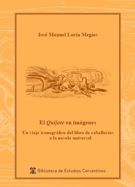 Promoción Exclusiva QUIJOTE EN IMÁGENES,EL "UN VIAJE ICONOGRÁFICO DEL LIBRO DE CABALLERÍAS A LA NOVELA UNIVERSAL"